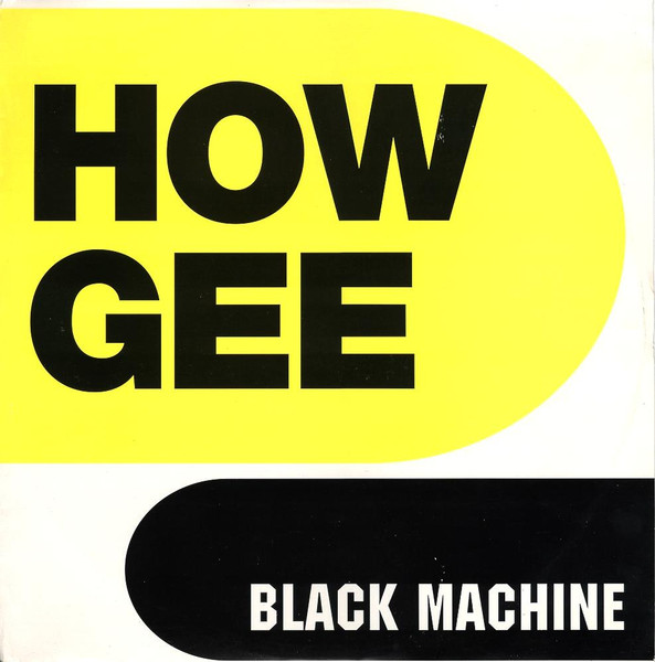 Black Machine - How Gee