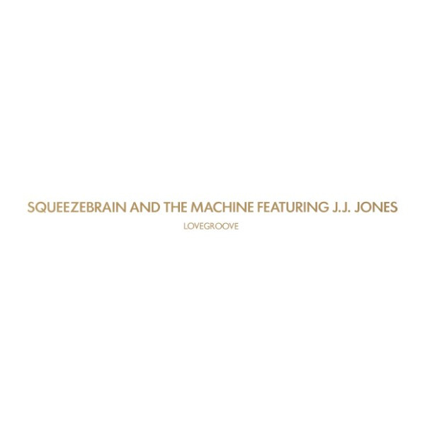 Squeezebrain And The Machine - Lovegroove
