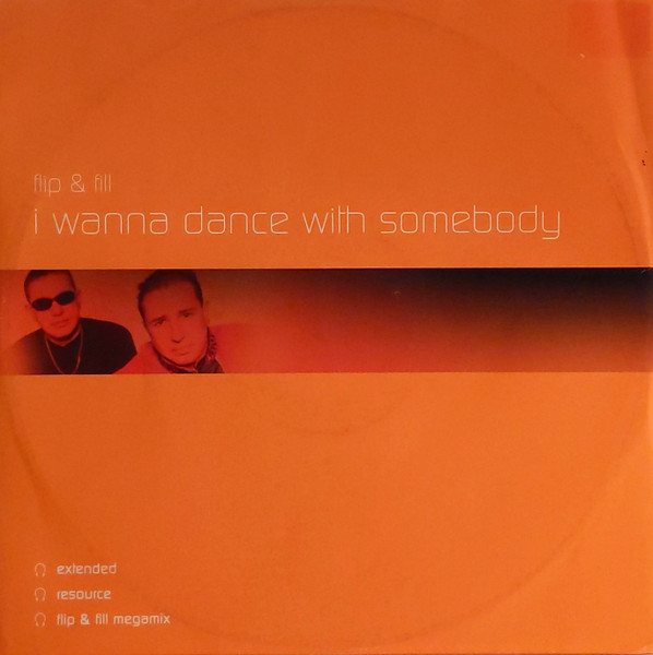 Flip & Fill - I Wanna Dance With Somebody